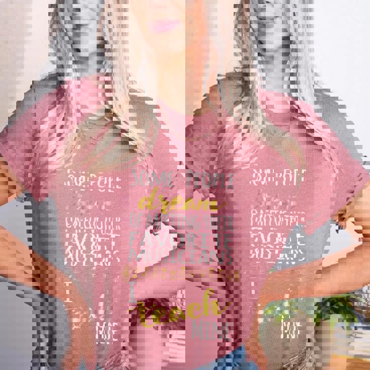 Music Teacher Some People Dream Musicians I Teach Mine Women&#x27;s Heather T-Shirt