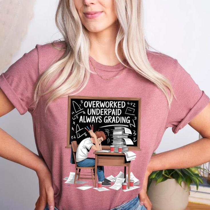 Overworked Underpaid Always Grading Teacher Women's Heather T-Shirt