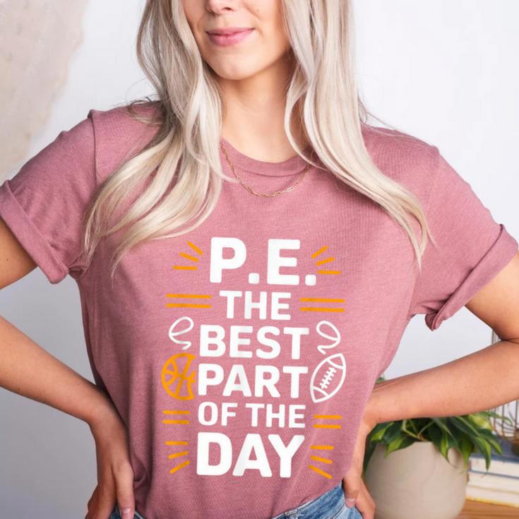 PE School Gym Teacher PE The Bests Part Of The Day Women's Heather T-Shirt