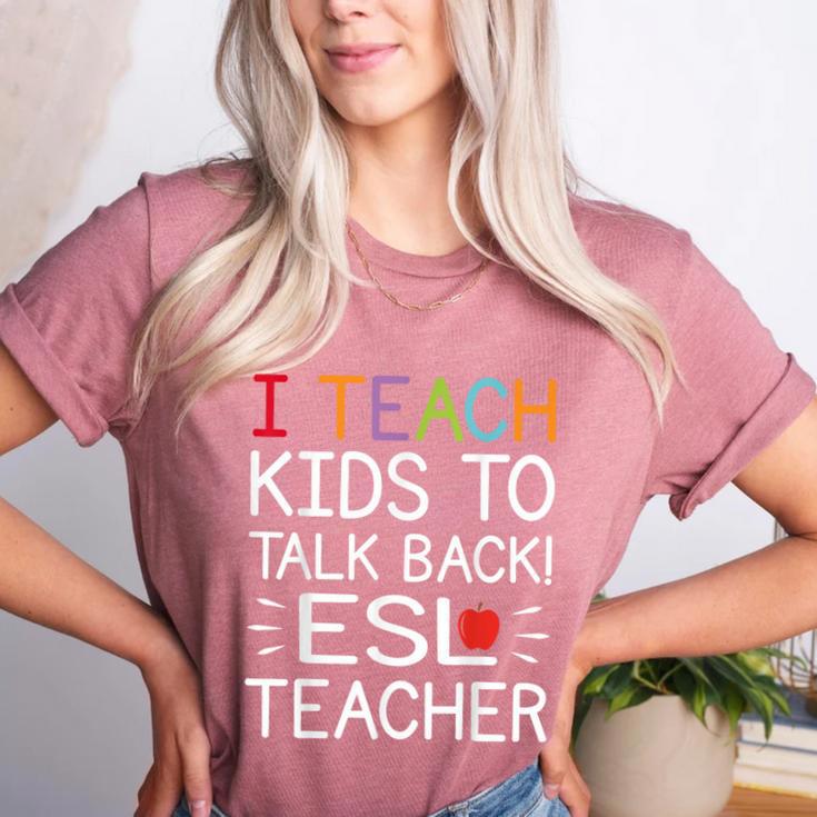 I Teach Kids To Talk Back ESL ESOL Teacher School Team Group Women's Heather T-Shirt