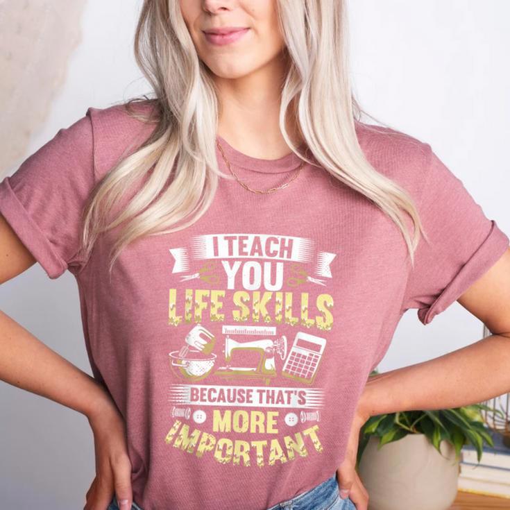 I Teach You Life Skills Home Economics Teacher Women's Heather T-Shirt
