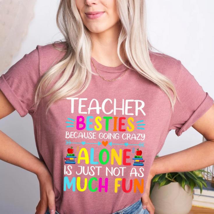 Teacher Besties Because Going Crazy Alone Is Not Fun Women's Heather T-Shirt