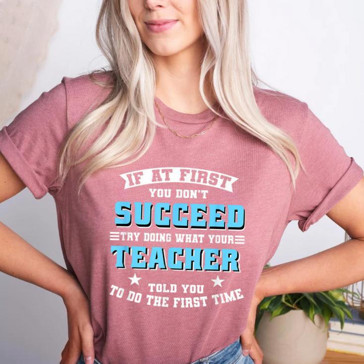 Teacher If At First You Don't Succeed Try Doing What Your Women's Heather T-Shirt
