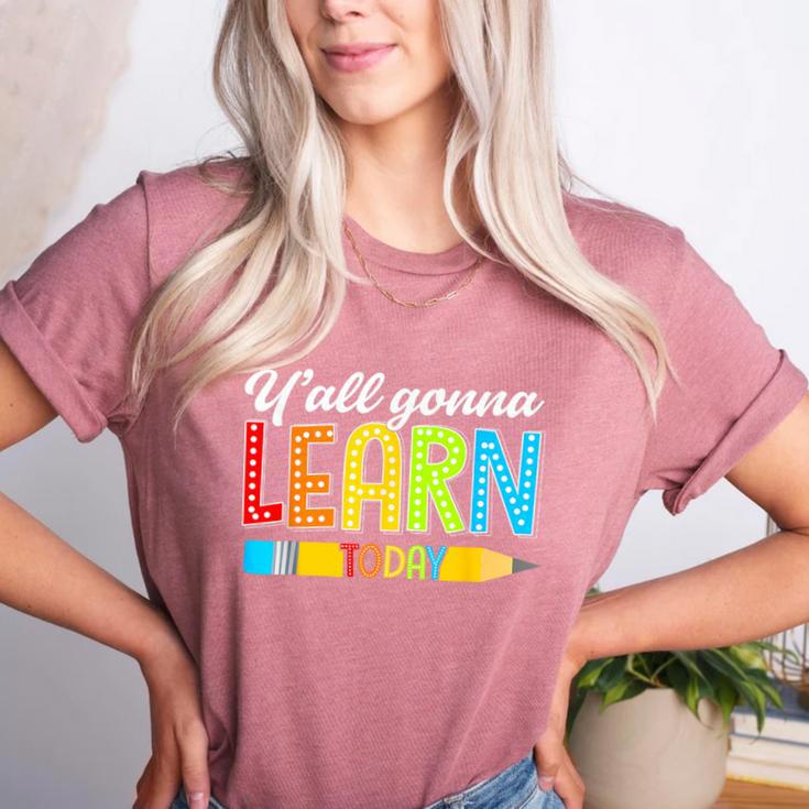 Teacher Y'All Gonna Learn Today First Day Of School Women's Heather T-Shirt