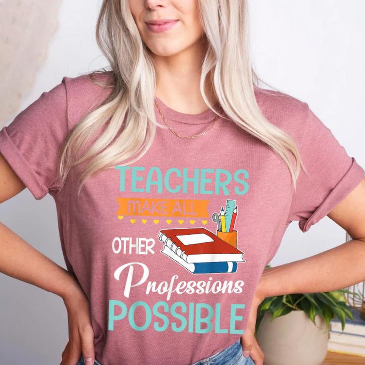 Teachers Make All Other Professions Possible Back To School For Men Women Women's Heather T-Shirt