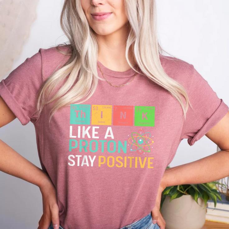 Think Like A Proton Stay Positive Science Teacher Women's Heather T-Shirt