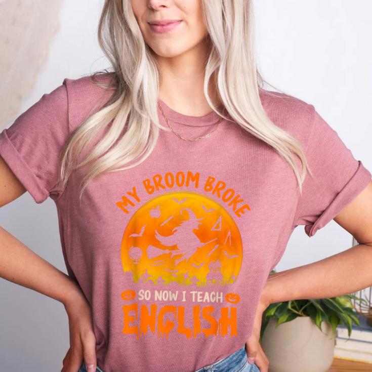 My Broom Broke So Now I Teach English Halloween Teacher Women's Heather T-Shirt My Broom Broke So Now I Teach English Halloween Teacher Women's Heather T-Shirt