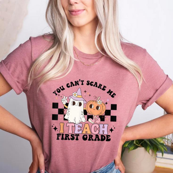 You Cant Scare Me I Teach First Grade Teacher Halloween Women's Heather T-Shirt You Cant Scare Me I Teach First Grade Teacher Halloween Women's Heather T-Shirt