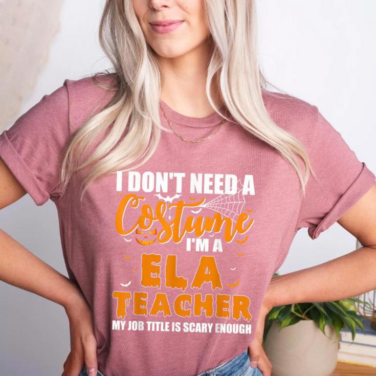 I Don't Need A Costume I'm A ELA Teacher Halloween Women's Heather T-Shirt