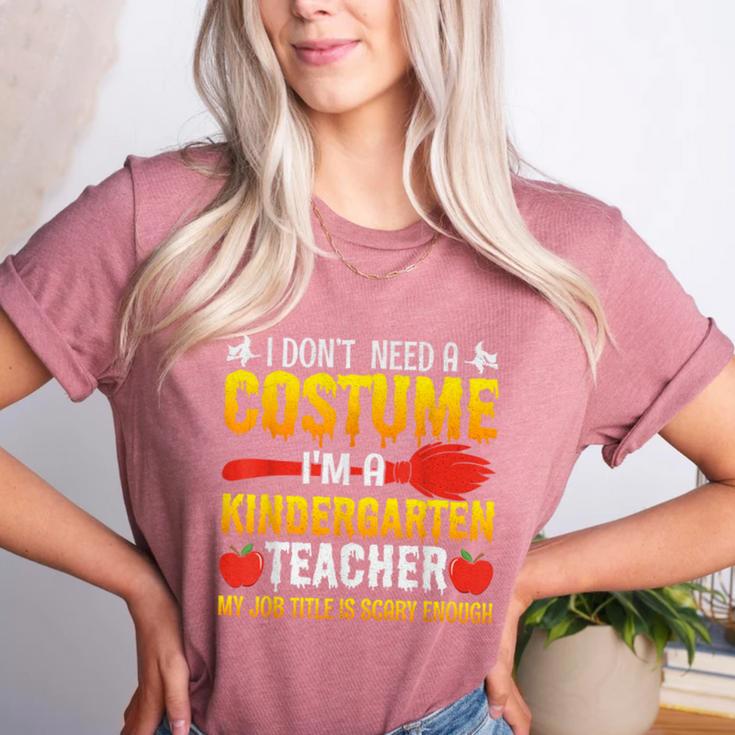 I Don't Need A Costume I'm A Kindergarten Teacher Halloween Women's Heather T-Shirt I Don't Need A Costume I'm A Kindergarten Teacher Halloween Women's Heather T-Shirt