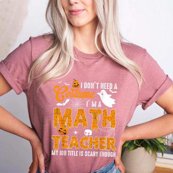 I Don't Need a Costume I'm A Math Teacher Halloween Costume Women's Heather T-Shirt I Don't Need a Costume I'm A Math Teacher Halloween Costume Women's Heather T-Shirt