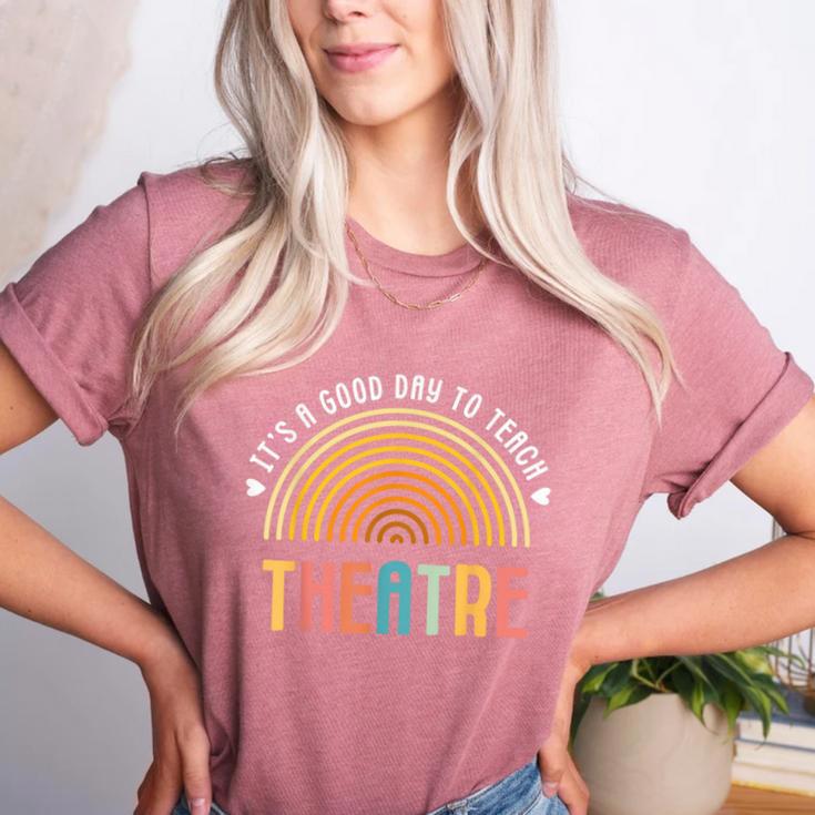 It's A Good Day To Teach Theatre Drama Club School Teacher Women's Heather T-Shirt It's A Good Day To Teach Theatre Drama Club School Teacher Women's Heather T-Shirt