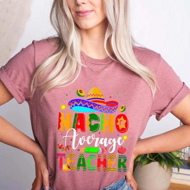 Nacho Average Teacher Mexican Teacher Cinco De Mayo Fiesta Men Women Girls Kids Women's Heather T-Shirt Nacho Average Teacher Mexican Teacher Cinco De Mayo Fiesta Men Women Girls Kids Women's Heather T-Shirt