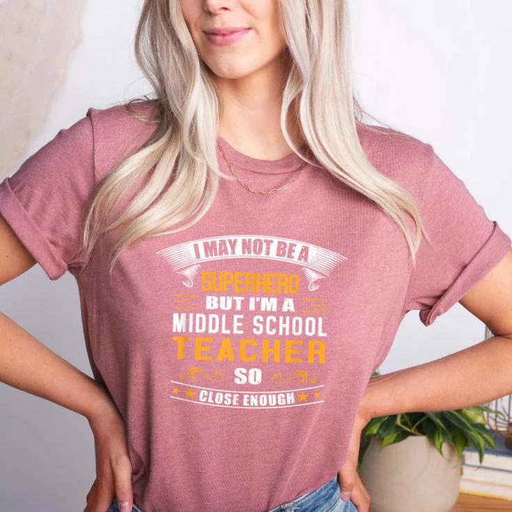Not Superhero But Middle School Teacher For Men Women Women's Heather T-Shirt Not Superhero But Middle School Teacher For Men Women Women's Heather T-Shirt