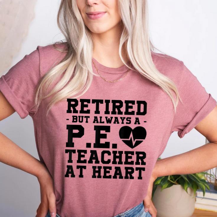 Retirement But Always A Pe Teacher At Heart Pride Shirt Women's Heather T-Shirt Retirement But Always A Pe Teacher At Heart Pride Shirt Women's Heather T-Shirt
