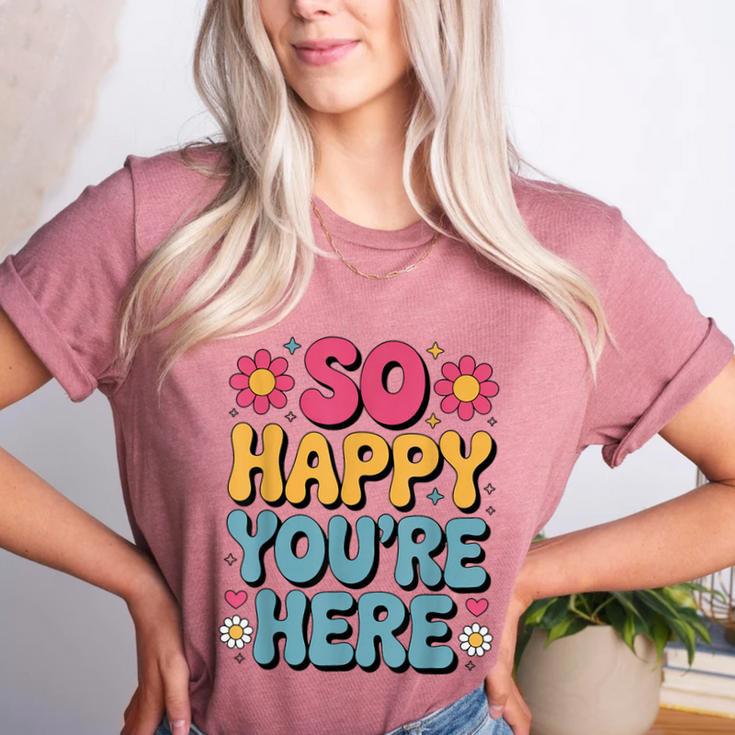 So Happy You’Re Here Groovy Retro Positivity Women Teacher Women's Heather T-Shirt So Happy You’Re Here Groovy Retro Positivity Women Teacher Women's Heather T-Shirt