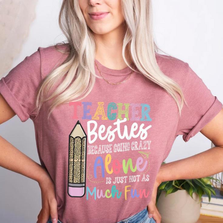 Teacher Besties Because Going Crazy Alone Is Not As Much Fun Women's Heather T-Shirt Teacher Besties Because Going Crazy Alone Is Not As Much Fun Women's Heather T-Shirt