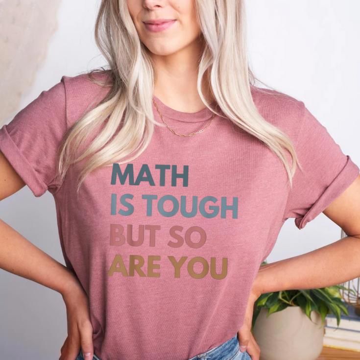 Women Math Is Tough But So Are You Math Teacher Mathematics Women's Heather T-Shirt Women Math Is Tough But So Are You Math Teacher Mathematics Women's Heather T-Shirt