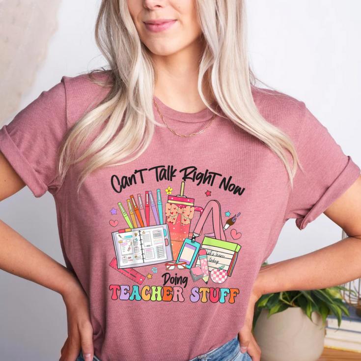 Can't Talk Right Now Doing Teacher Stuff Teacher Stuff Women's Heather T-Shirt