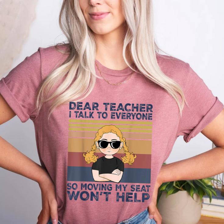 Dear Teacher I Talk To Everyone So Moving My Seat Won’t Help Women's Heather T-Shirt