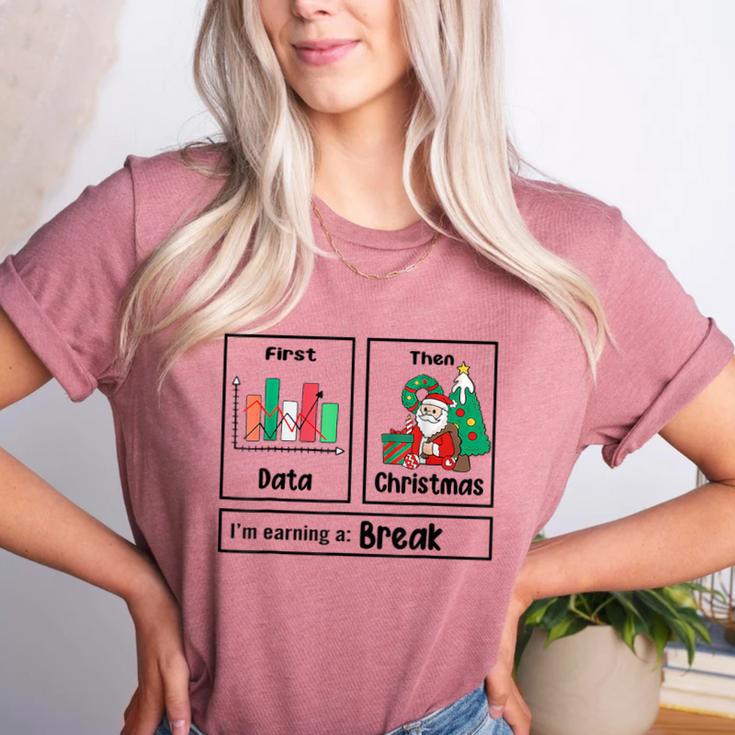 First Data Then Christmas I'm Earning A Break Sped Teacher Men Women Women's Heather T-Shirt