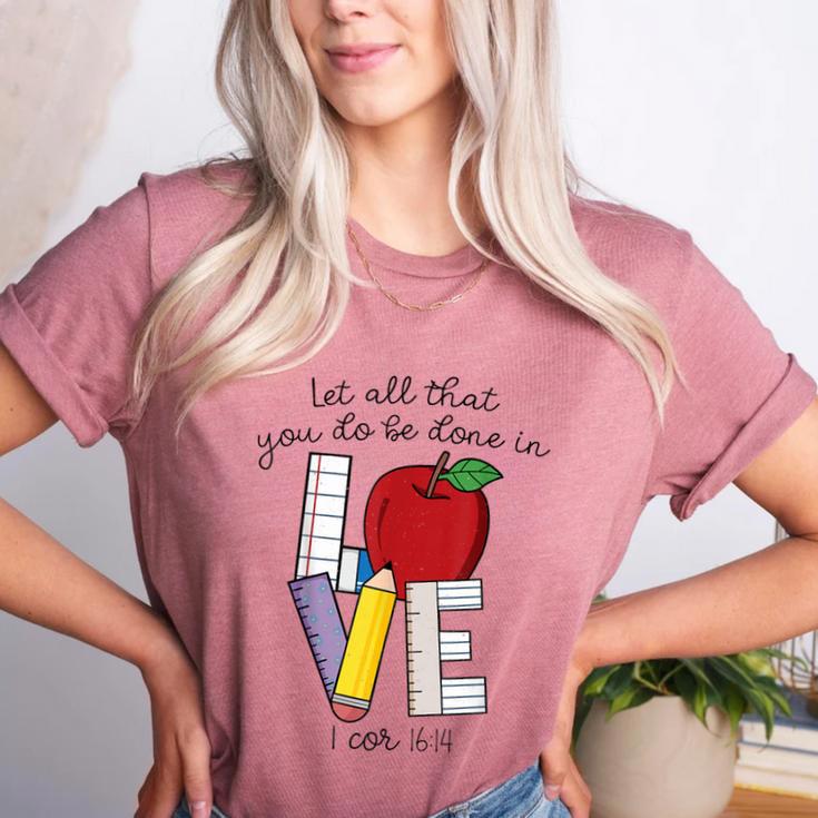 Let All That You Do Be Done In Love Christian Teacher Women's Heather T-Shirt