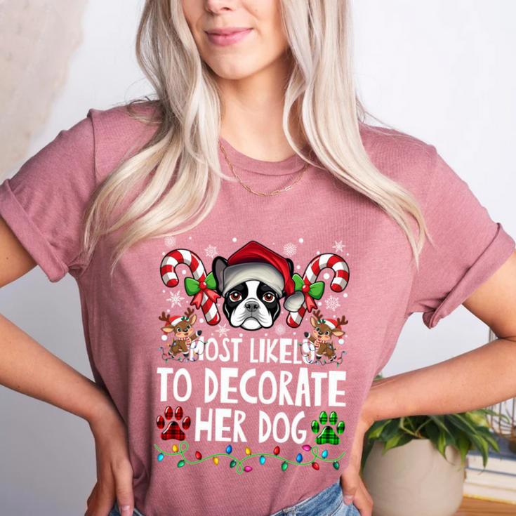 Most Likely Decorate Her Boston Terrier Dog Ugly Christmas Women's Heather T-Shirt