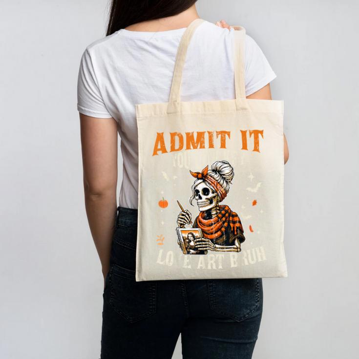 Admit It You Low Key Love Art Bruh Halloween Art Teacher Canvas Tote Bag