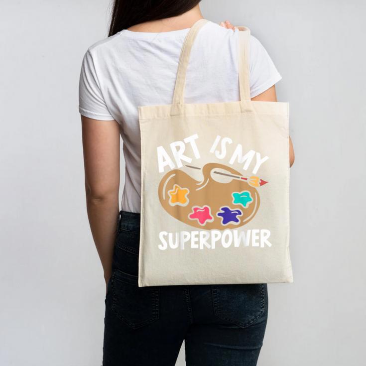 Art Is My Superpower Art Teacher Artist Painter Painting Canvas Tote Bag