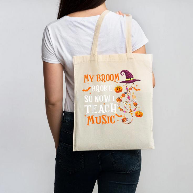 My Broom Broke So Now I Teach Music Teacher Halloween Canvas Tote Bag