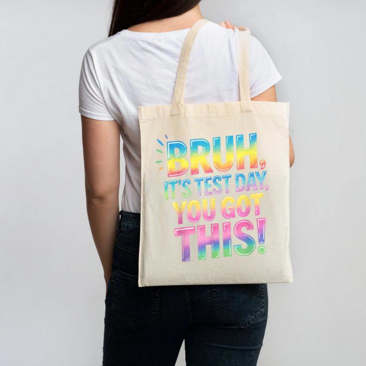 Bruh It's Test Day You Got This Funny Teacher Canvas Tote Bag