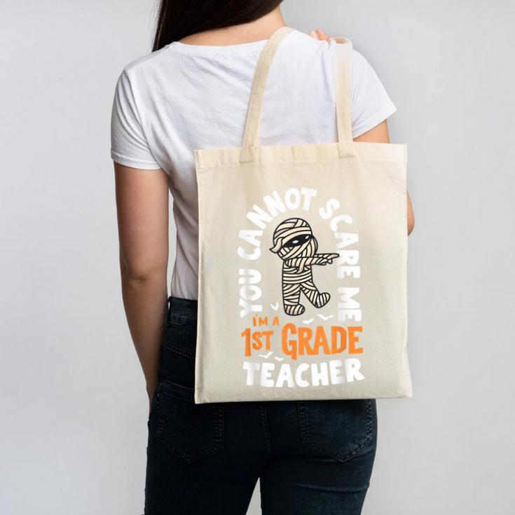 You Cannot Scare Me Im A Teacher 1st Grade Halloween Teacher Men Women Kids Canvas Tote Bag