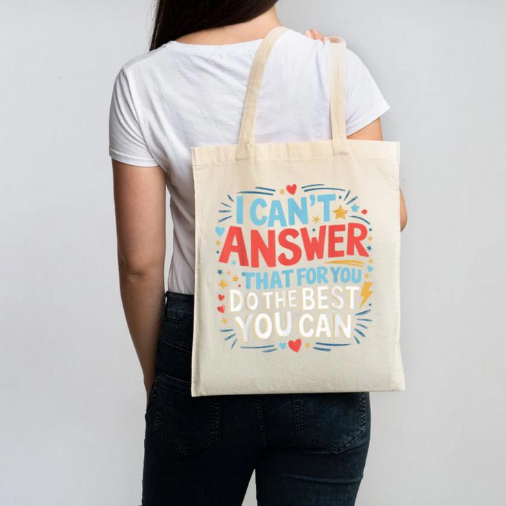 I Can't Answer That For You Staar Test Teacher Testing Day Canvas Tote Bag