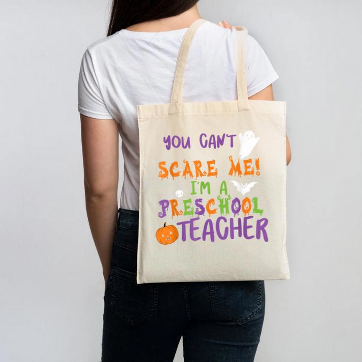You Cant Scare Me Im A Preschool Teacher Canvas Tote Bag