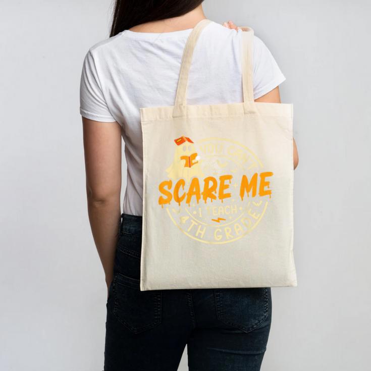 You Can't Scare Me I Teach 4th Grade Teacher Halloween Ghost Canvas Tote Bag