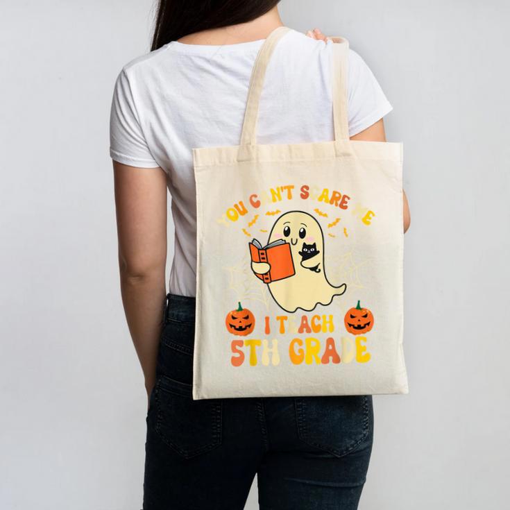 You Can't Scare Me I Teach 5th Grade Teacher Halloween Ghost Canvas Tote Bag