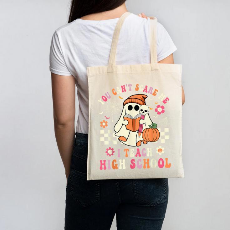 You Can't Scare Me I Teach High School Teacher Halloween Canvas Tote Bag