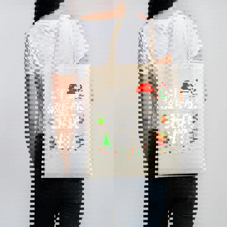 Is It Christmas Break Yet Xmas Holiday Teacher Women Canvas Tote Bag