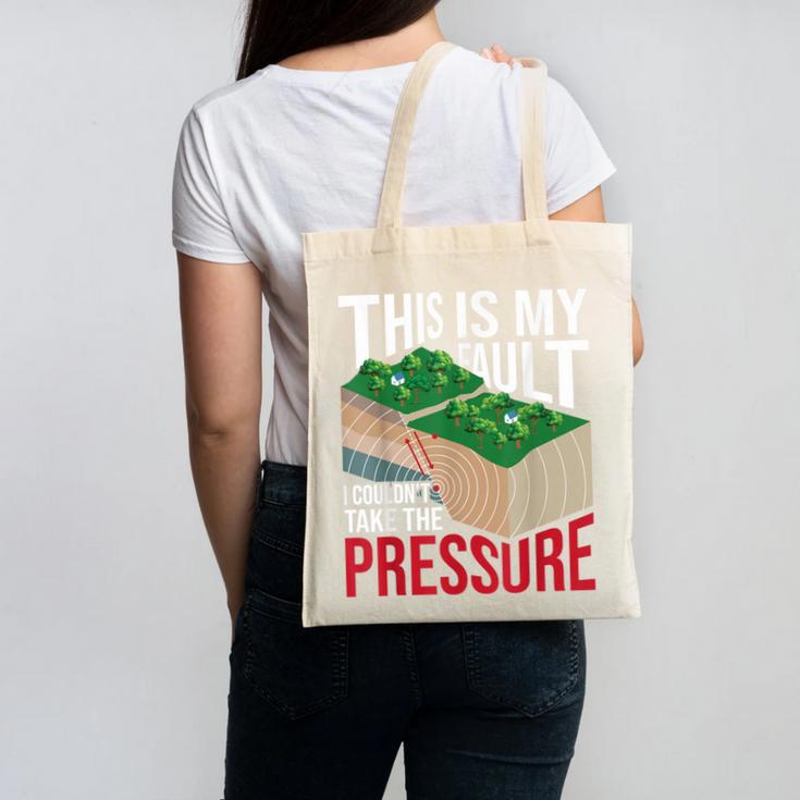 Couldn't Take The Pressure Geology Earth Science Teacher Canvas Tote Bag