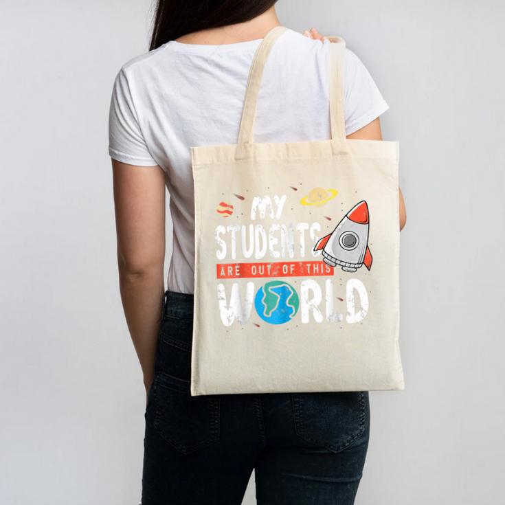 Cute Teacher My Students Are Out Of This World Space Men Women Kids Canvas Tote Bag
