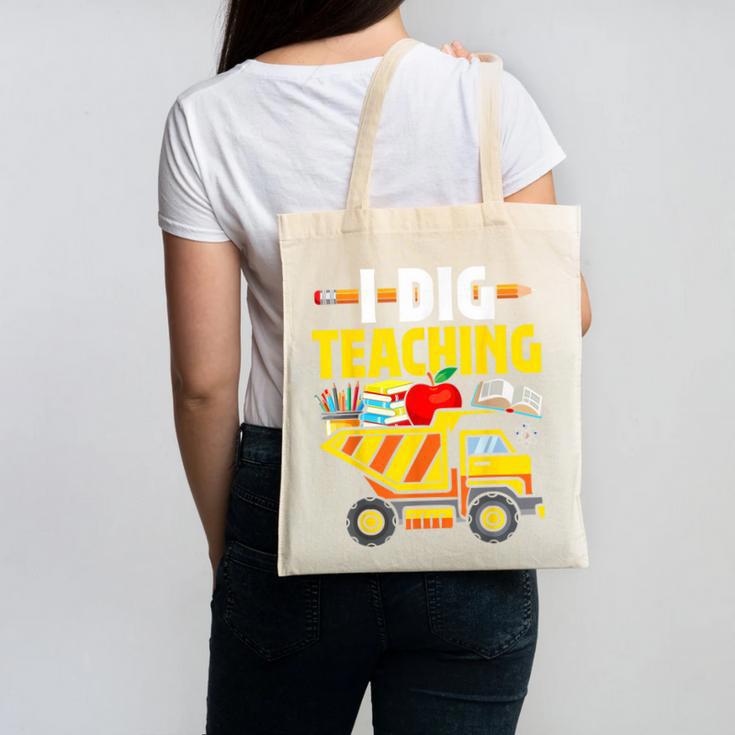 I Dig Teaching Dump Truck Construction Back School Teacher Canvas Tote Bag