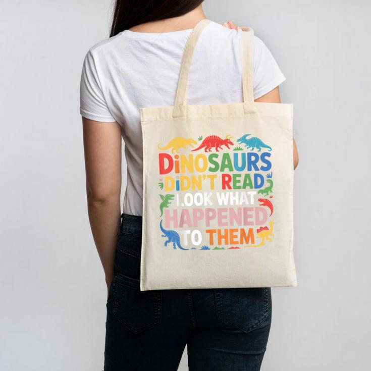 Dinosaurs Didnt Read Look What Happened To Them Cute Teacher Canvas Tote Bag