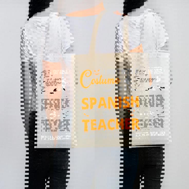 I Don&#x27;t Need A Costume I&#x27;m A Spanish Teacher Halloween Men Women Canvas Tote Bag