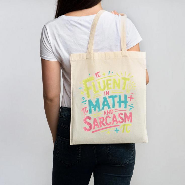 Fluent In Math And Sarcasm Math Teacher Appreciation Canvas Tote Bag