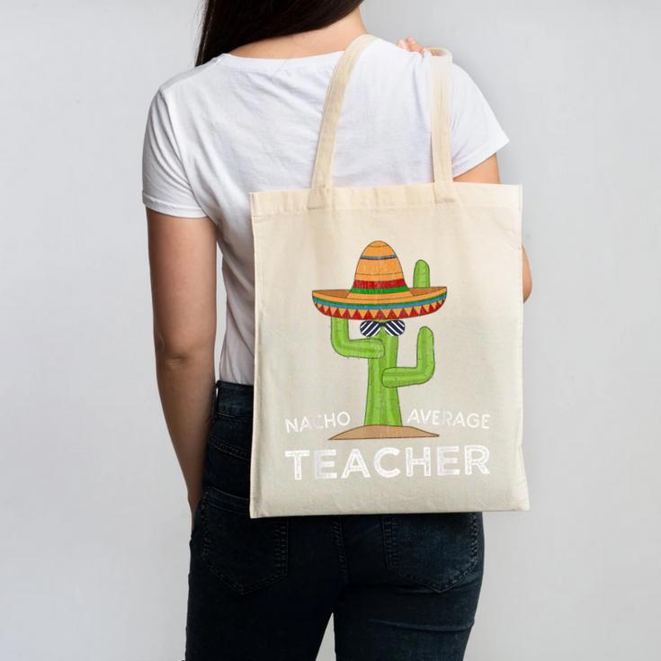 Fun Teacher Appreciation Humor  Nacho Average Teacher Canvas Tote Bag