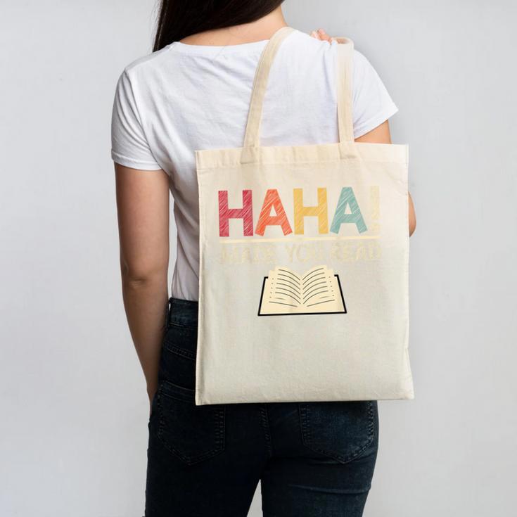 Ha Ha Made You Read Reading Teacher Teaching Canvas Tote Bag