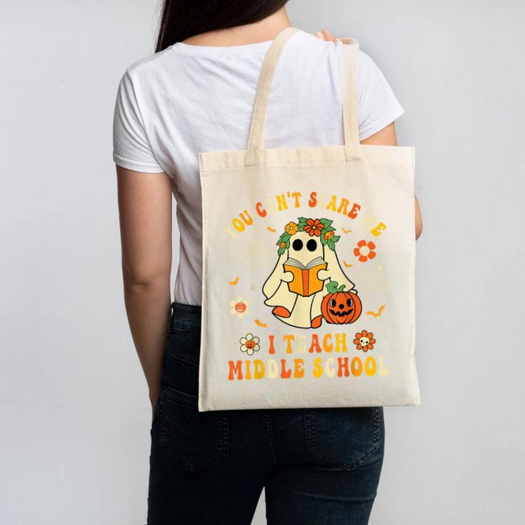 Halloween You Can't Scare Me I Teach Middle School Teacher Canvas Tote Bag