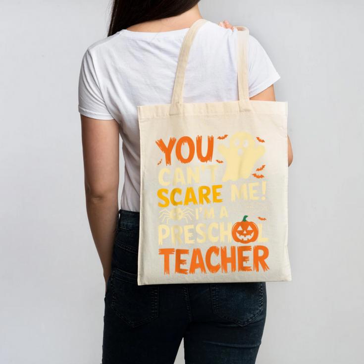 Halloween Preschool Teacher You Can't Scare Me Im A Teacher Canvas Tote Bag
