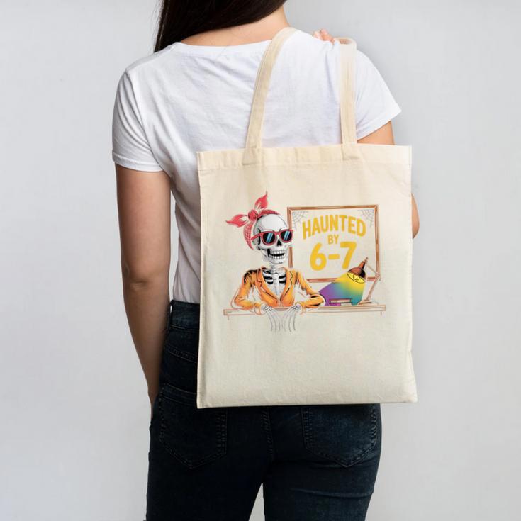 Haunted By 6-7 Teacher Halloween 67 Canvas Tote Bag
