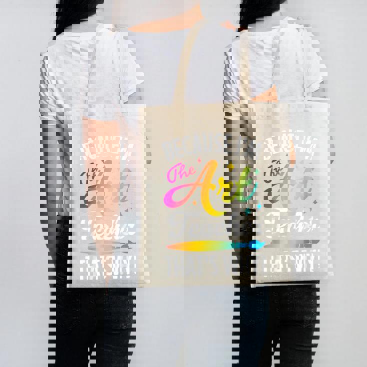 Because I&#x27;m The Art Teacher That&#x27;s Why Artists Men Women Canvas Tote Bag